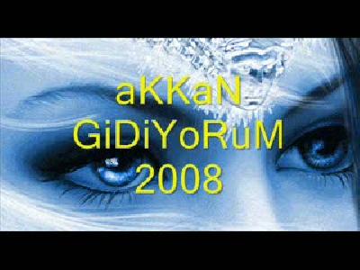 akkan - gidiyorum 2008