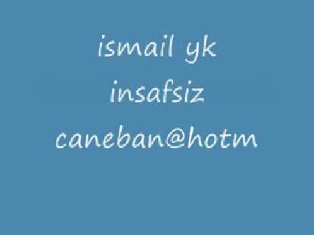�smail Yk �nsafs�z