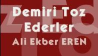 ALİ EKBER EREN Demiri Toz Ederler