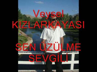 SEN ÜZÜLME SEVGİLİ