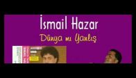 İSMAİL HAZAR ARAMA BENİ